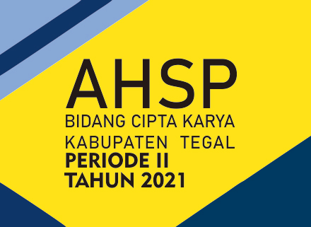 AHSP Bidang Cipta Karya Kab. Tegal Periode II Tahun 2021 (Edisi Desember 2021)