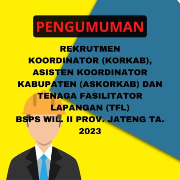 [REKRUTMEN] Koordinator, Asisten Koordinator Kabupaten dan Tenaga Fasilitator Lapangan BSPS Wil. II Prov. Jateng TA. 2023